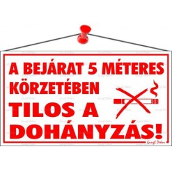 Információs tábla, 22,5x12,5 cm, "A bejárat 5 méteres körzetében tilos a dohányzás!"