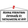 Információs tábla, 22,5x10 cm, "Áraink forintban értendők és tartalmazzák az áfát", fehér