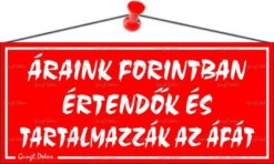 Információs tábla, 22,5x10 cm, "Áraink forintban értendők és tartalmazzák az áfát", piros