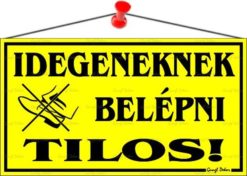 Információs tábla, 22,5x12,5 cm, "Idegeneknek belépni tilos!", sárga