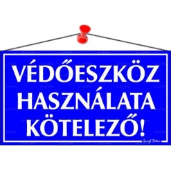 Információs tábla, 22,5x12,5 cm, "Védőeszköz használata kötelező!"