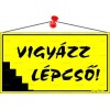 Információs tábla, 22,5x12,5 cm, "Vigyázz lépcső!", sárga
