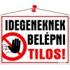Információs tábla, 35x25 cm, "Idegeneknek belépni tilos!"