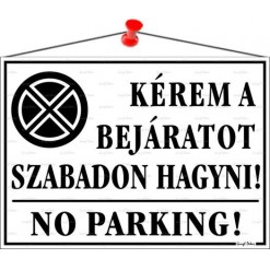Információs tábla, 35x25 cm, "Kérem a bejáratot szabadon hagyni!", fehér