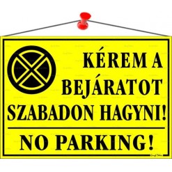 Információs tábla, 35x25 cm, "Kérem a bejáratot szabadon hagyni!", sárga
