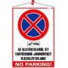 Információs tábla, 35x25 cm, "Az illetéktelenül itt tartózkodó járműveket elszállíttatjuk! No parking!"