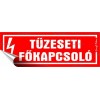 Információs matrica, 14x5 cm, "Tűzeseti főkapcsoló"